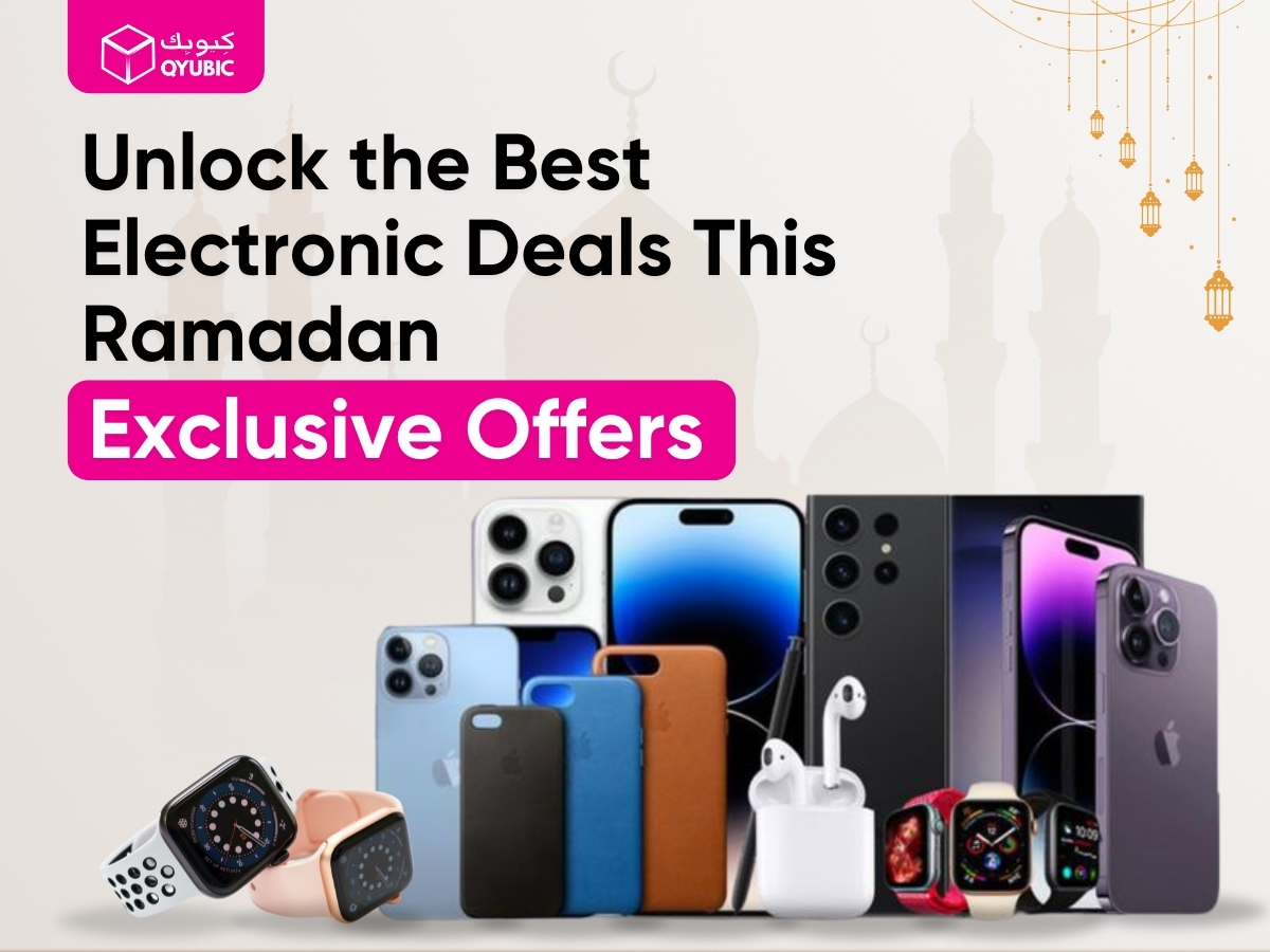 Reasons why Ramadan is the best time for exclusive electronic offers...